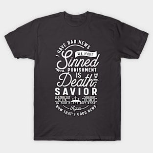 Jesus died for all sinners. T-Shirt